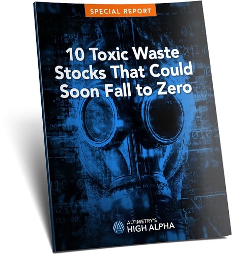 Special Report: 10 Toxic Stocks That Could Soon Fall to Zero