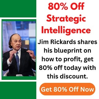 Jim Rickards Strategic Intelligence Discount