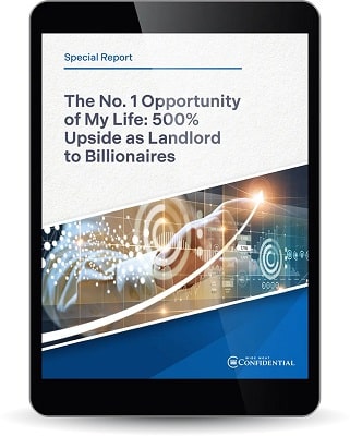 The No. 1 Opportunity of My Life: 500% Upside as Landlord to Billionaires