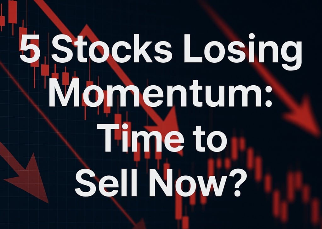 5 stocks losing momentum