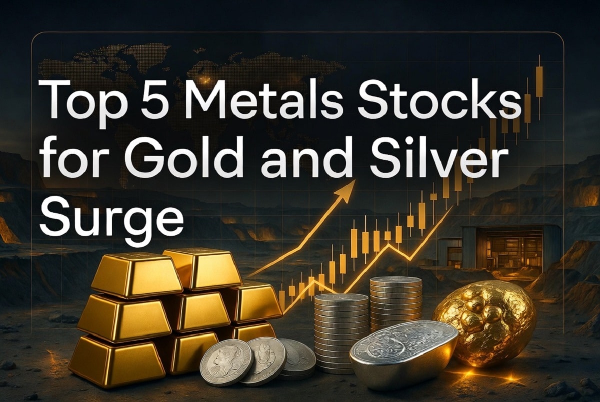 top 5 metals stocks for gold and silver surge