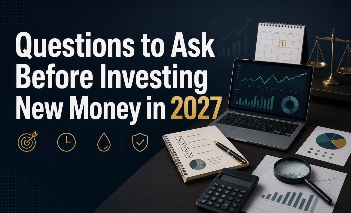 questions to ask before investing new money in 2027